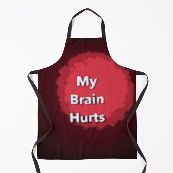 Item preview, My brain hurts designed and sold by Mewwilljun.