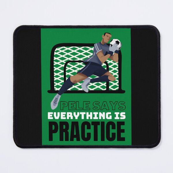 Item preview, Pele Says Everything is Pratice Graphic designed and sold by MotionWaves.