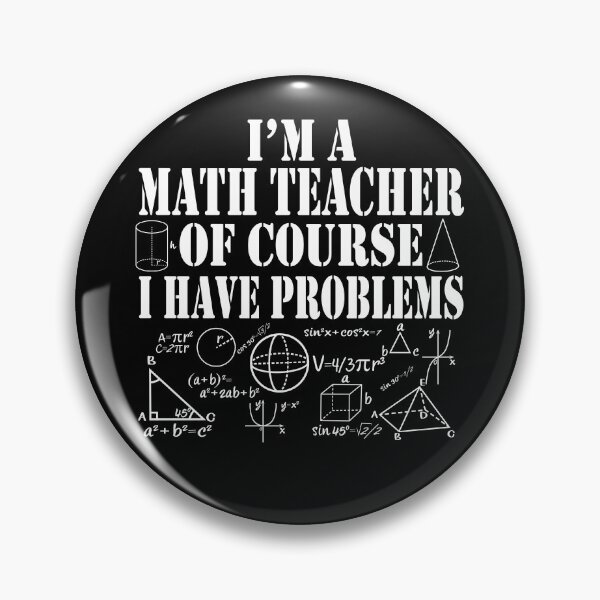 Item preview, Im a Math Teacher Of Course I Have Problems Funny Math designed and sold by TravelScientist.