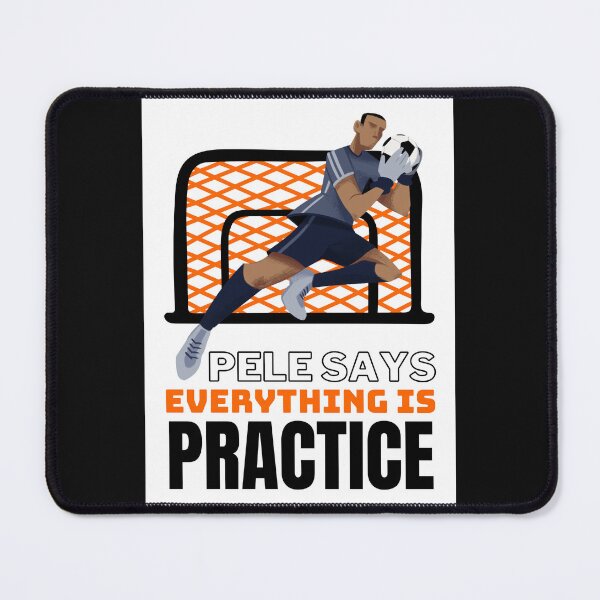 Item preview, Pele Says Everything is Pratice Graphic designed and sold by MotionWaves.