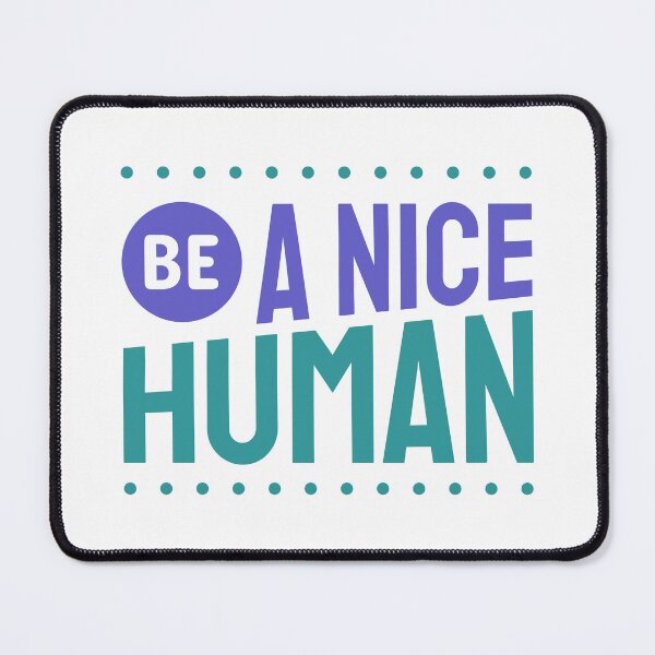 Item preview, Be a Nice Human designed and sold by HubbUK.
