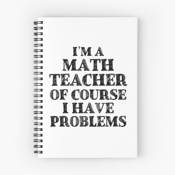 Item preview, Im a Math Teacher Of Course I Have Problems Funny Math designed and sold by TravelScientist.