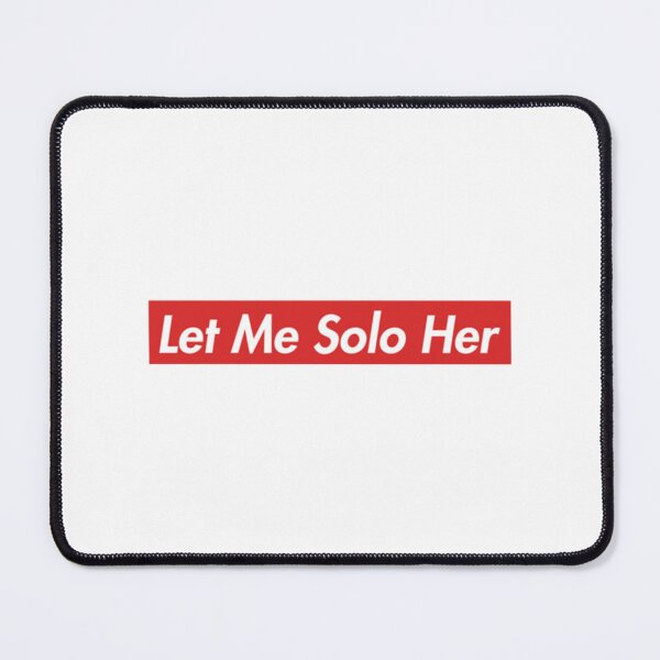 Item preview, Let Me Solo Her designed and sold by MetalThrillse.