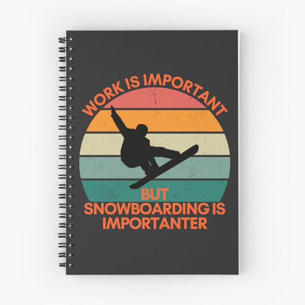 Item preview, Work is Important, but Snowboarding is Importanter designed and sold by GigaDesigns.