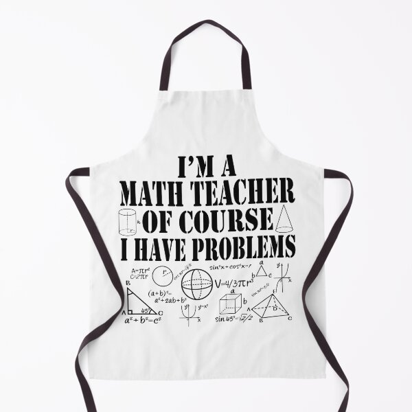 Item preview, Im a Math Teacher Of Course I Have Problems Funny Math designed and sold by TravelScientist.