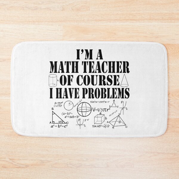 Item preview, Im a Math Teacher Of Course I Have Problems Funny Math designed and sold by TravelScientist.
