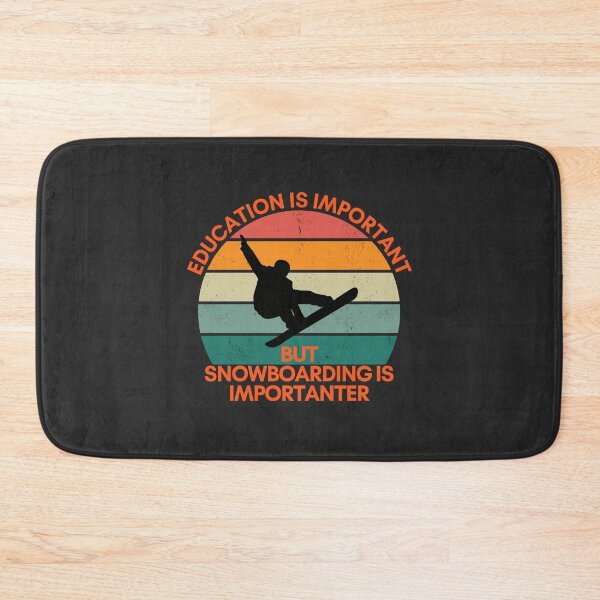 Item preview, Education is Important, but Snowboarding is Importanter designed and sold by GigaDesigns.
