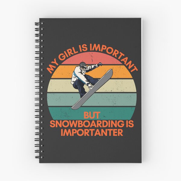 Item preview, My Girl is Important, but Snowboarding is Importanter designed and sold by GigaDesigns.