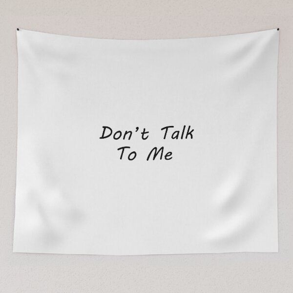 Item preview, Don't Talk To Me ever | Funny | funny quote | funny saying designed and sold by AliH72.