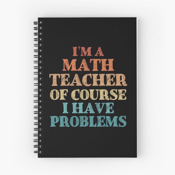 Item preview, Im a Math Teacher Of Course I Have Problems Funny Math designed and sold by TravelScientist.