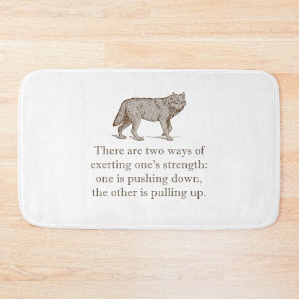 Item preview, There Are Two Ways of Exerting Ones Strength designed and sold by CrankyOldDude.