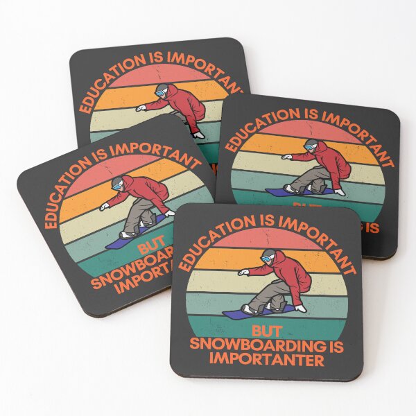 Item preview, Education is Important, but Snowboarding is Importanter designed and sold by GigaDesigns.