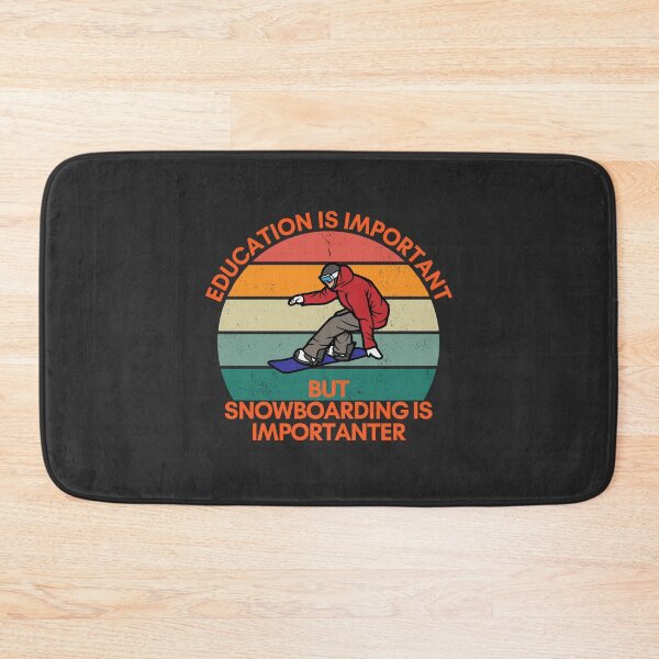 Item preview, Education is Important, but Snowboarding is Importanter designed and sold by GigaDesigns.