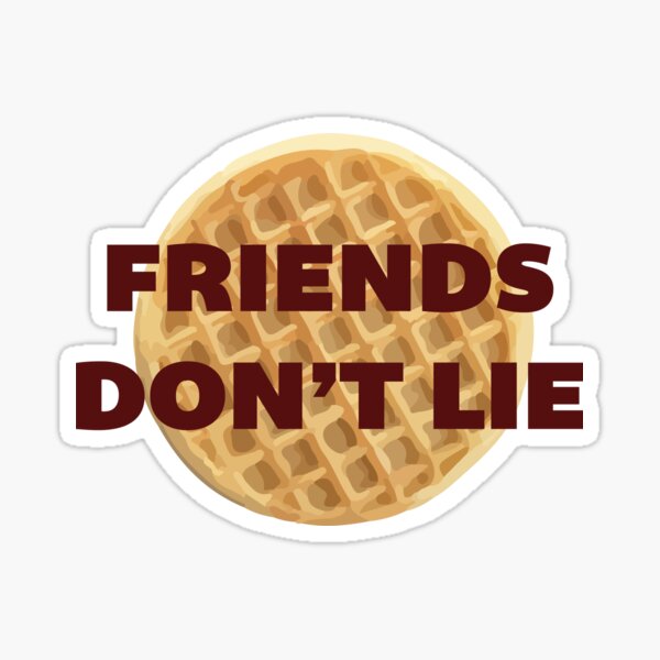 Friends don't lie Sticker