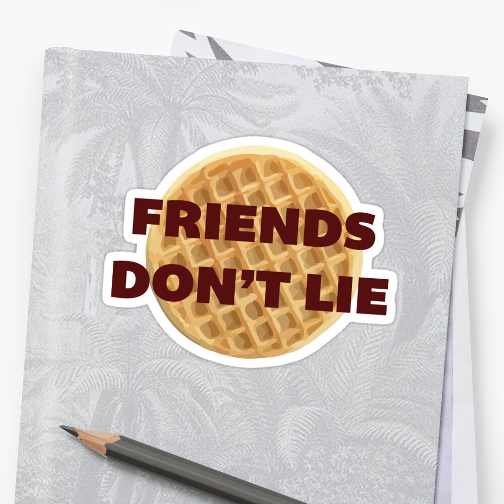 Download "Friends don't lie " Sticker by taytayfitz | Redbubble