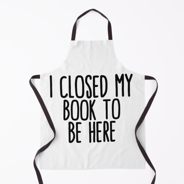 Item preview, I close my book to be here - funny book lovers designed and sold by Hoetoons.