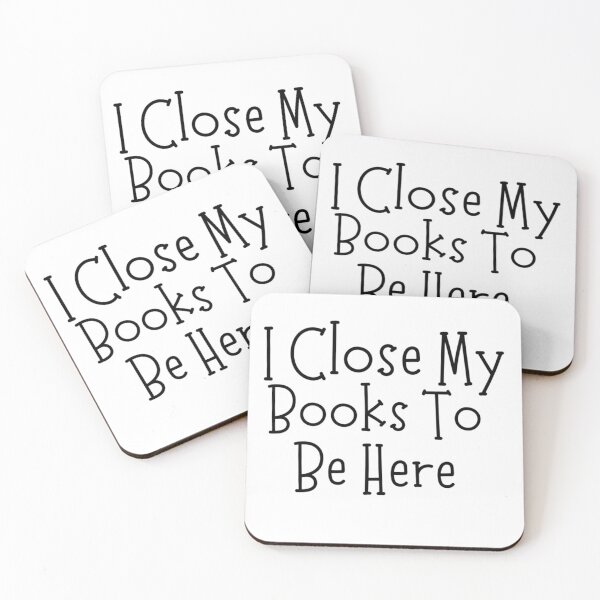 Item preview, I close my book to be here - funny book lovers designed and sold by Hoetoons.