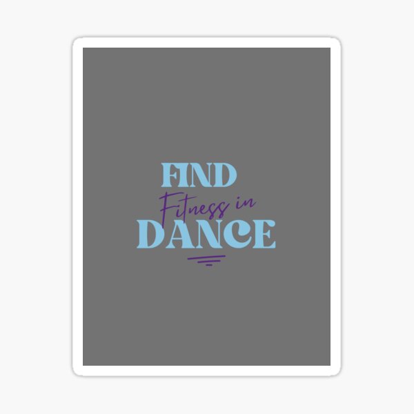 Item preview, Find Fitness In Dance designed and sold by SMSHOPPY.