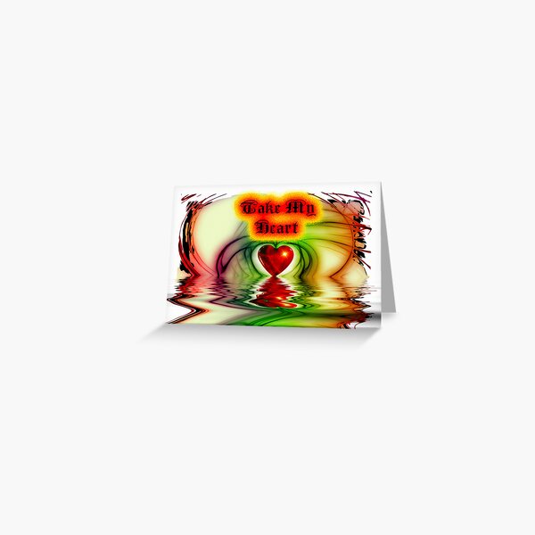 Take My Heart Greeting Card