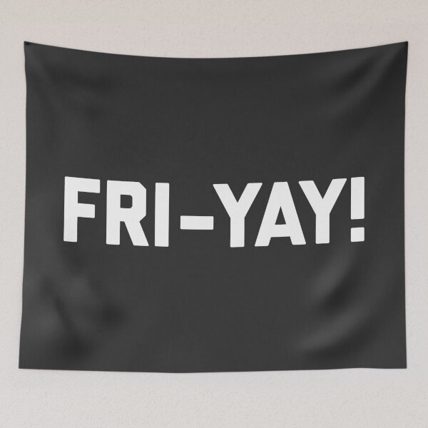 Item preview, Fri-Yay! Funny Friday/Weekend Sarcastic Quote designed and sold by quarantine81.