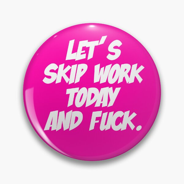Item preview, Let's skip work today and fuck. designed and sold by sexy-pleasure.