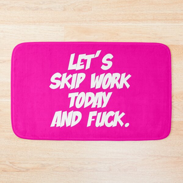 Item preview, Let's skip work today and fuck. designed and sold by sexy-pleasure.