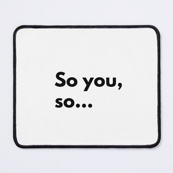 Item preview, So you, so... designed and sold by Dj Gavric998.