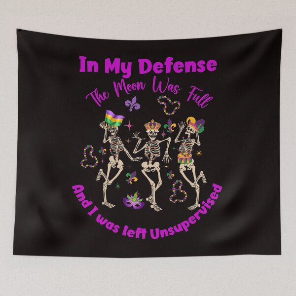Item preview, In My Defense The Moon Was Full And I Was Left Unsupervised, Mardi Gras designed and sold by desireedickens.