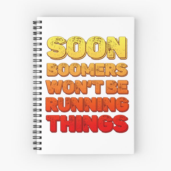 Item preview, Soon boomers won't be running things designed and sold by Signs for Dark Times.