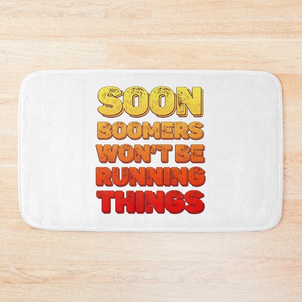 Item preview, Soon boomers won't be running things designed and sold by Signs for Dark Times.