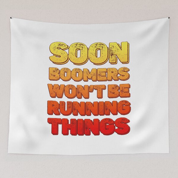Item preview, Soon boomers won't be running things designed and sold by Signs for Dark Times.