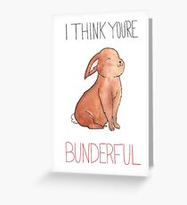 I Think You're Bunderful Greeting Card