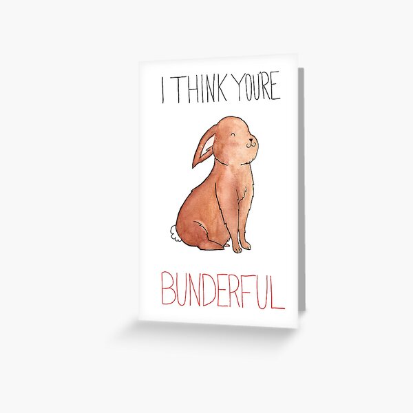 Item preview, I Think You're Bunderful designed and sold by flailingmuse.