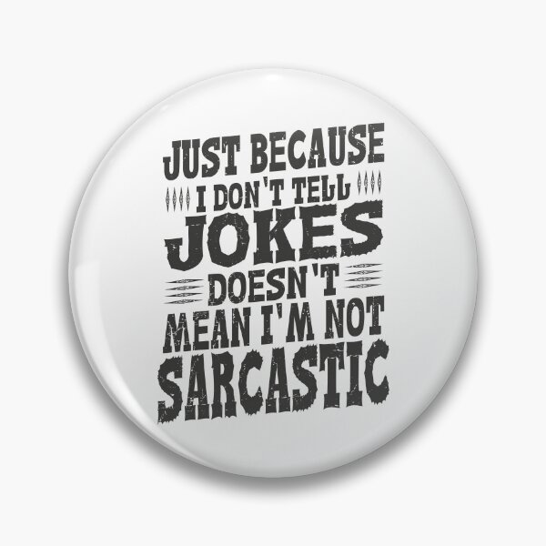 Item preview, Just Because I don't Telle Jokes Doesn't Mean I'm Not Sarcastic Best Funny Quote designed and sold by YAHIA-14.