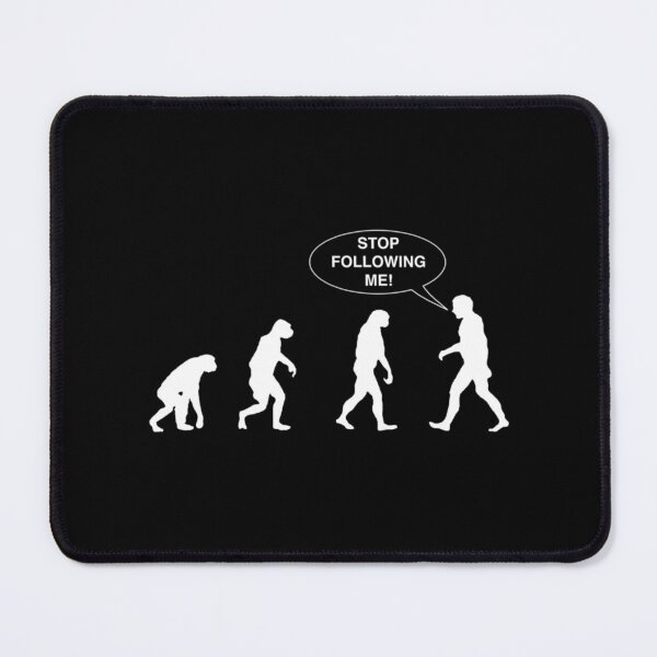 Item preview, Evolution Sequence. Stop Following Me!   designed and sold by TreeShirtzee.