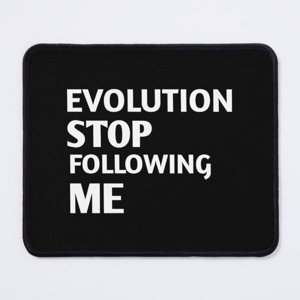 Item preview, Evolution Stop Following Me designed and sold by TreeShirtzee.