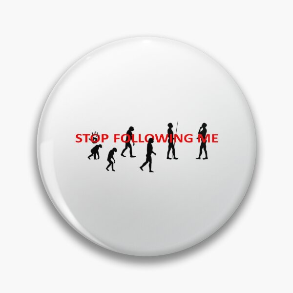 Item preview, Evolution stop following me    designed and sold by TreeShirtzee.