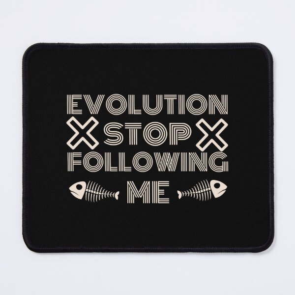 Item preview, Evolution stop following me   1 designed and sold by TreeShirtzee.