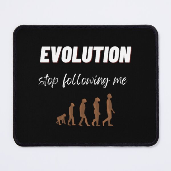 Item preview, evolution stop following me - evolution steps   designed and sold by TreeShirtzee.