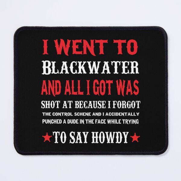 Item preview, I Went To Blackwater    designed and sold by TreeShirtzee.