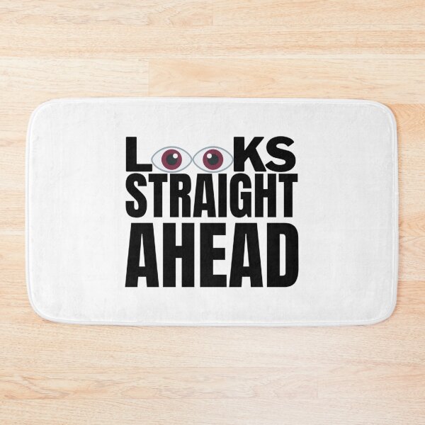 Item preview, LOOKS STRAIGHT AHEAD   designed and sold by TreeShirtzee.