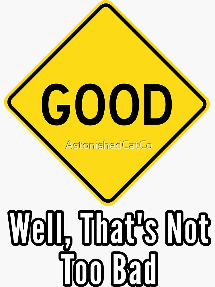 Thumbnail 3 of 3, Sticker, Well That's Not Too Bad - Astonished Cat Company designed and sold by AstonishedCatCo.
