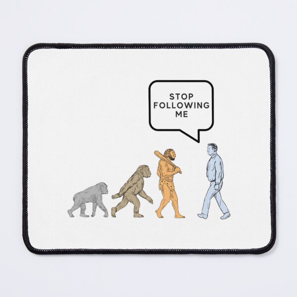 Item preview, Evolution Stop Following Me Funny Gift   designed and sold by ProductionAppa.