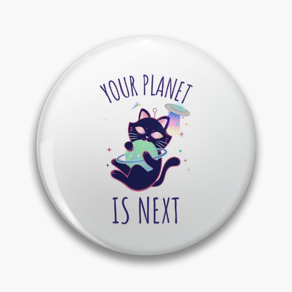 Item preview, Your Planet Is Next designed and sold by purrestrial-co.