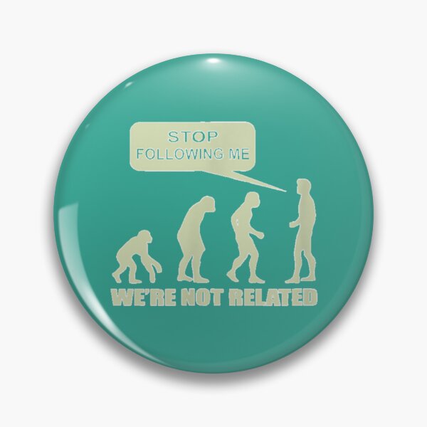 Item preview, Evolution Stop Following Me We_re Not Related   designed and sold by ProductionAppa.