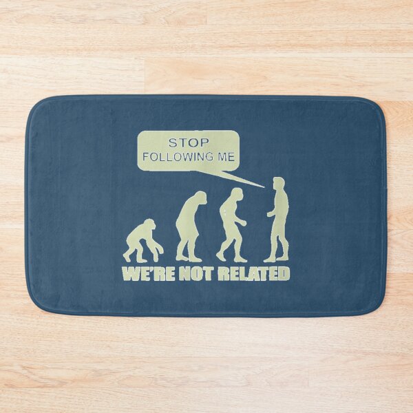 Item preview, Evolution Stop Following Me We_re Not Related   designed and sold by ProductionAppa.