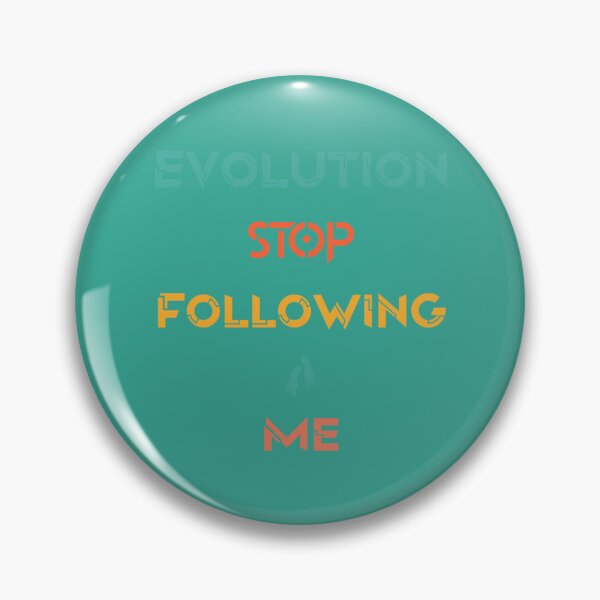Item preview, Evolution Stop Following Me...   designed and sold by ProductionAppa.