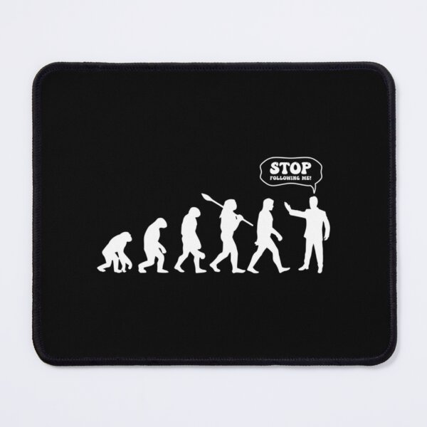 Item preview, Funny Human Evolution - Stop Following Me   designed and sold by ProductionAppa.