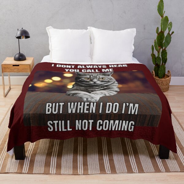 Item preview, I dont always hear you call me but when I do funny sarcastic cat meme designed and sold by JoeyGraceCatCo.