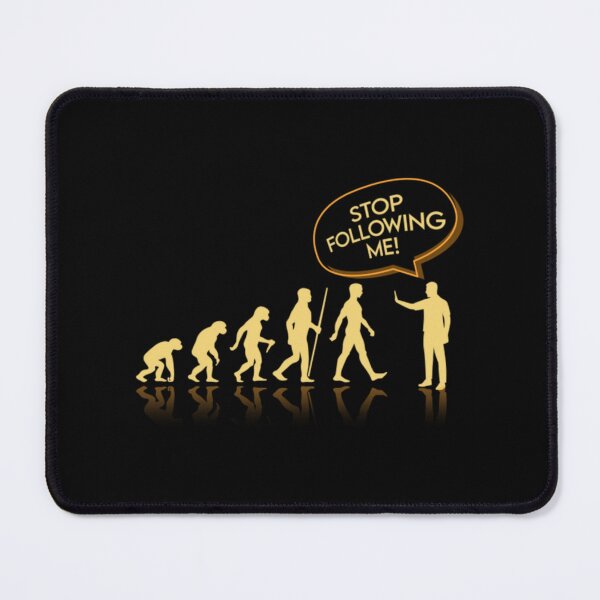 Item preview, Human Evolution Stop Following Me   designed and sold by ProductionAppa.